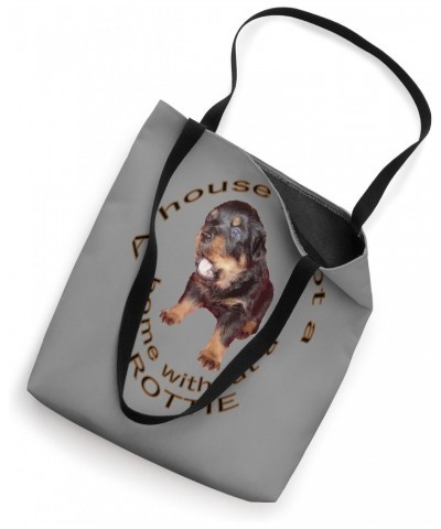 A House Is Not A Home Without A Cute Rottweiler Tote Bag $12.21 Totes