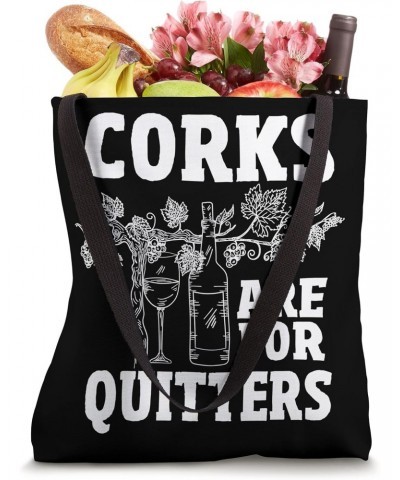 Corks are for quitters Tote Bag $10.75 Totes