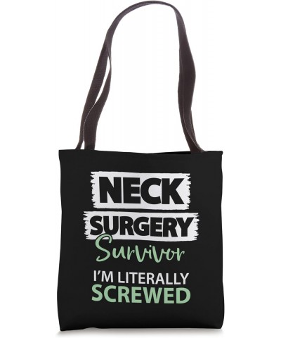 Neck Surgery Survivor I'm Literally Screwed Tote Bag $12.68 Totes